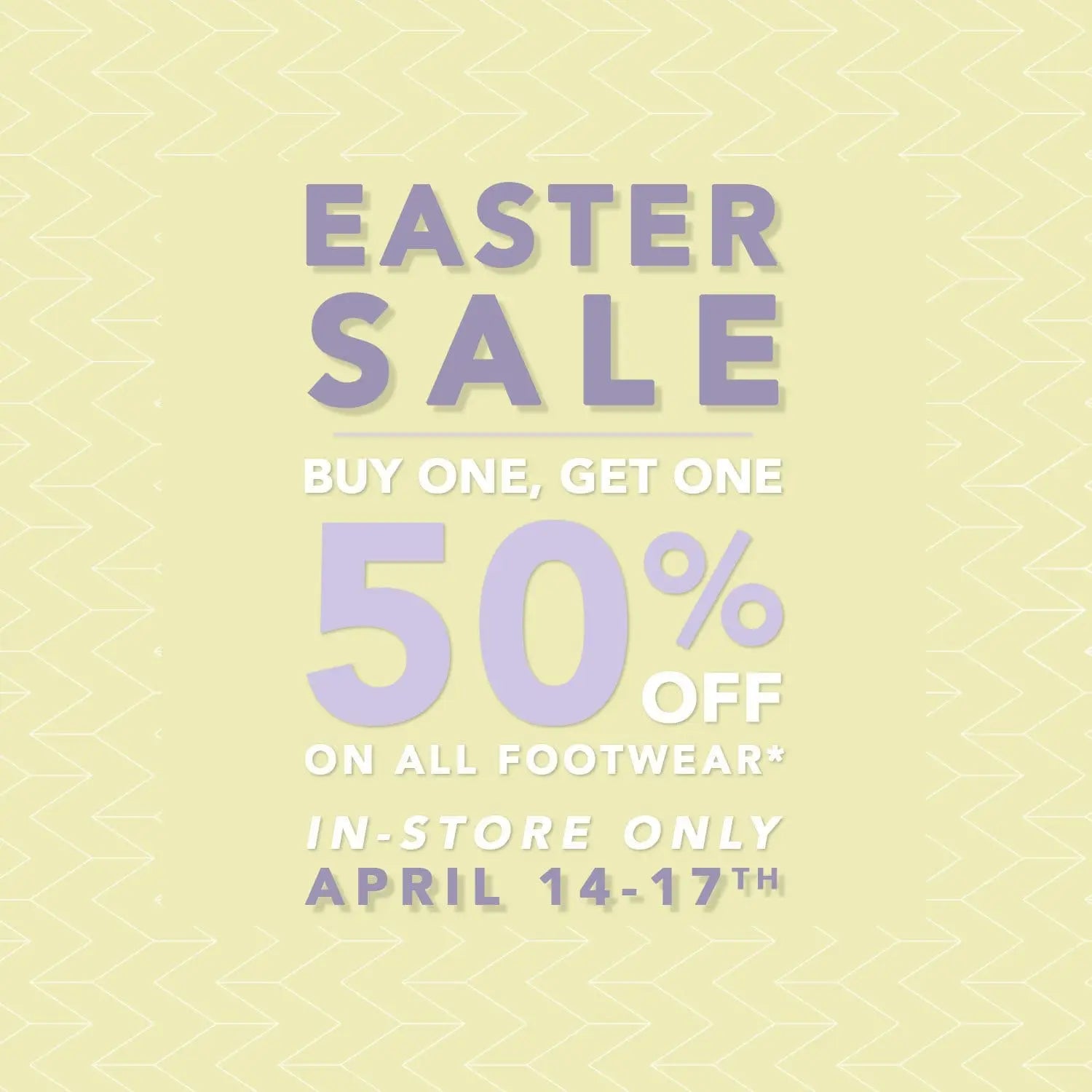 EASTER WEEKEND SALE APRIL 1417 (INSTORE ONLY)