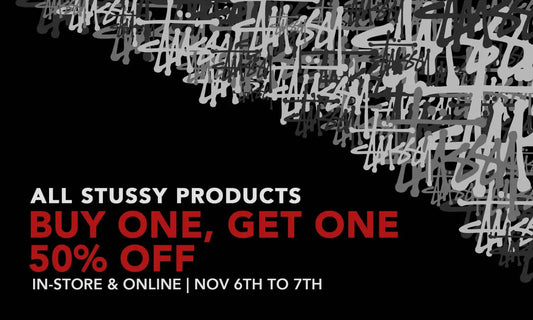 Buy One, Get One 50% OFF on ALL STUSSY Products!