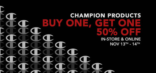 CHAMPION BOGO SALE - Buy One, Get One 50% Off ALL Champion Products!