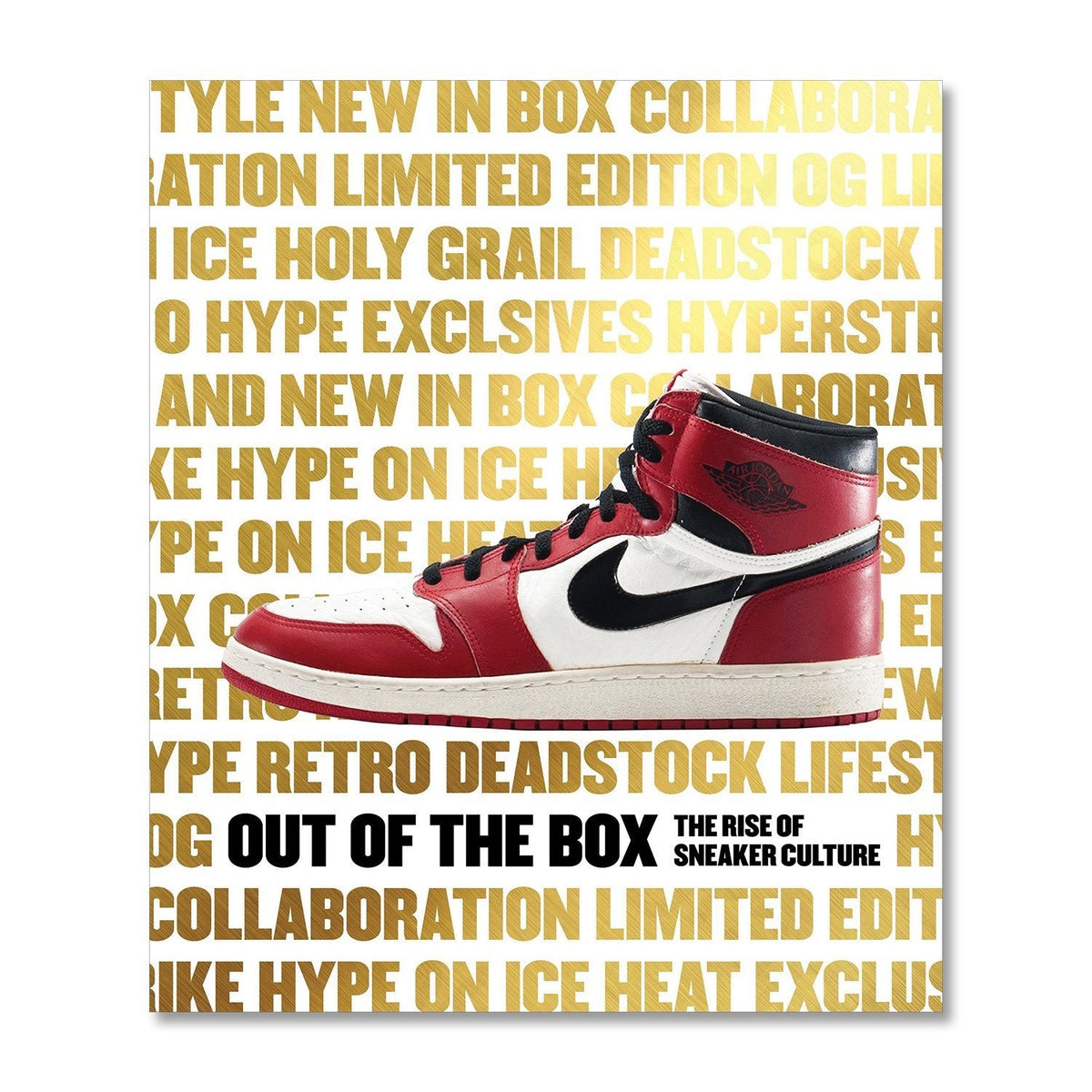 BOOKS - Out Of The Box: The Rise Of Sneaker Culture Main image